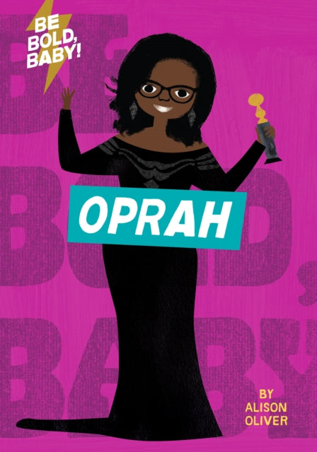 Be Bold, Baby: Oprah 9781328519900 Alison Oliver