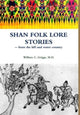 Book cover of: Shan Folk Lore Stories from the Hill and Water Country. By: William C. Griggs