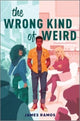 Book cover of: Wrong Kind of Weird. By: James Ramos