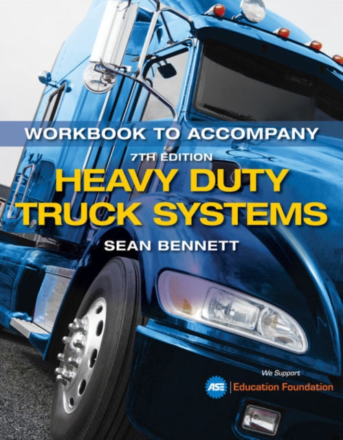Book cover of: Student Workbook for Bennett's Heavy Duty Truck Systems. By: Sean Bennett
