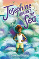Book cover of: Josephine Against the Sea. By: Shakirah Bourne