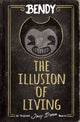 Book cover of: Bendy: The Illusion of Living. By: Adrienne Kress