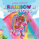 Book cover of: Studio Mucci: Rainbow in Your Cloud. By: Amina Mucciolo