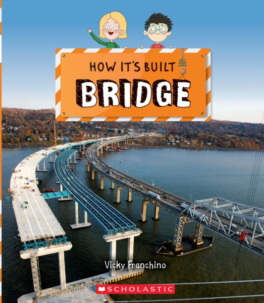 Book cover of: Bridge (How It's Built). By: Vicky Franchino