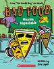 Book cover of: Bad Food 3: Mission Impastable. By: Joe Whale