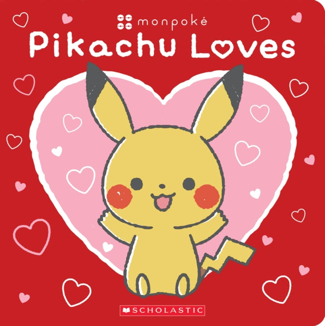 Pikachu Loves (Pokemon: Monpoke Board Book) 9781339005874 Scholastic