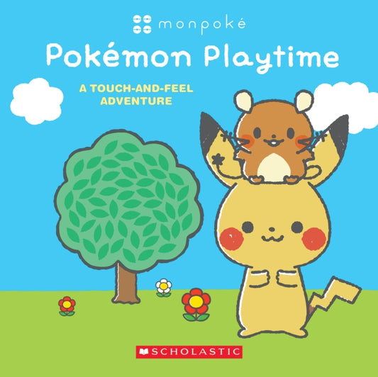 Book cover of: Monpoke: Pokemon Playtime (Touch-and-Feel Book). By: Scholastic Inc