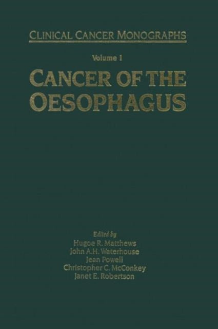 Book cover of: Cancer of the Oesophagus. By: Hugoe R. Matthews