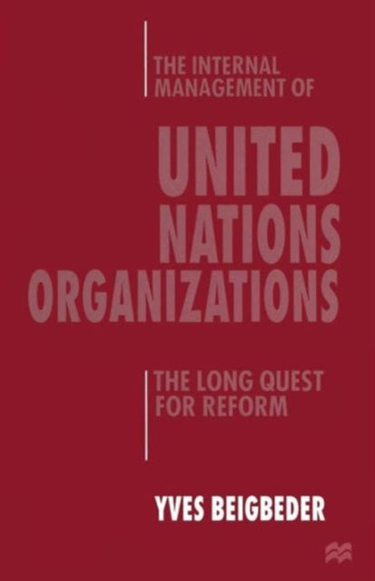 Book cover of: Internal Management of United Nations Organizations. By: Yves Beigbeder
