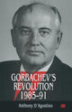 Book cover of: Gorbachev’s Revolution, 1985–1991. By: Anthony D'Agostino