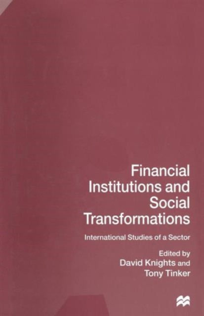Book cover of: Financial Institutions and Social Transformations. By: David Knights