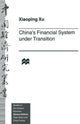 Book cover of: China’s Financial System under Transition. By: Xiaoping Xu