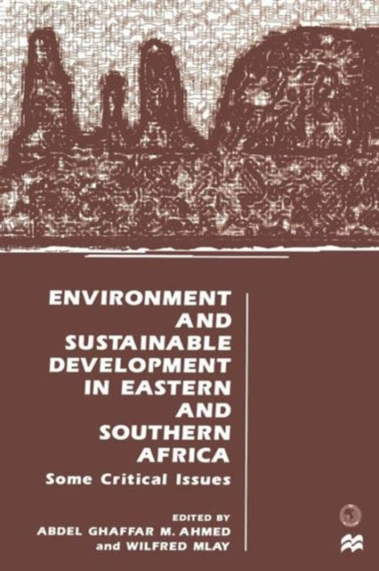 Book cover of: Environment and Sustainable Development in Eastern and Southern Africa. By: Abdel Ghaffar Mohamed Ahmed