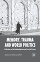 Book cover of: Memory, Trauma and World Politics. By: D. Bell
