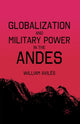 Book cover of: Globalization and Military Power in the Andes. By: William Aviles