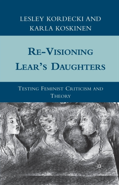Book cover of: Re-Visioning Lear's Daughters. By: L. Kordecki