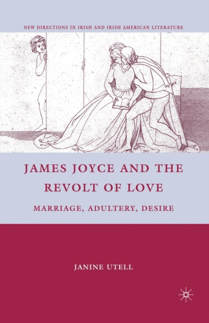 Book cover of: James Joyce and the Revolt of Love. By: J. Utell