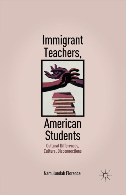 Book cover of: Immigrant Teachers, American Students. By: N. Florence