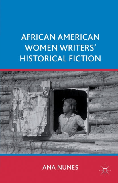 Book cover of: African American Women Writers' Historical Fiction. By: A. Nunes