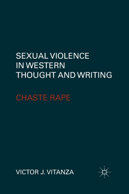 Book cover of: Sexual Violence in Western Thought and Writing. By: V. J. Vitanza