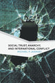 Book cover of: Social Trust, Anarchy, and International Conflict. By: M. Jasinski