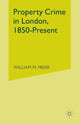 Book cover of: Property Crime in London, 1850–Present. By: W. Meier