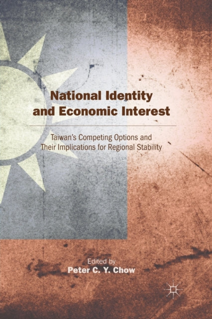 Book cover of: National Identity and Economic Interest. By: P. Chow