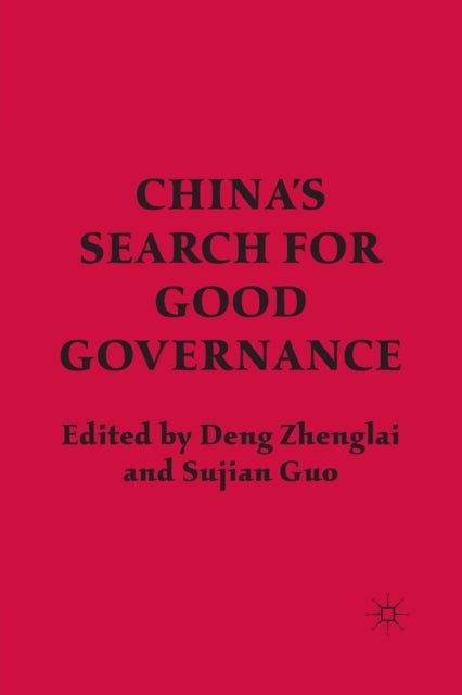Book cover of: China’s Search for Good Governance. By: D. Zhenglai
