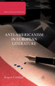 Book cover of: Anti-Americanism in European Literature. By: J. Gulddal