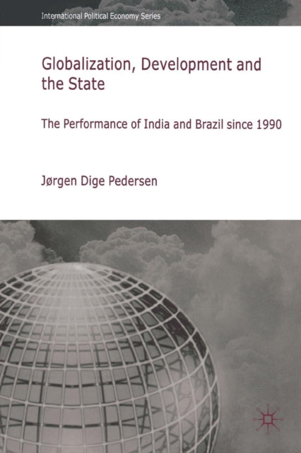 Book cover of: Globalization, Development and The State. By: Jørgen Dige Pedersen
