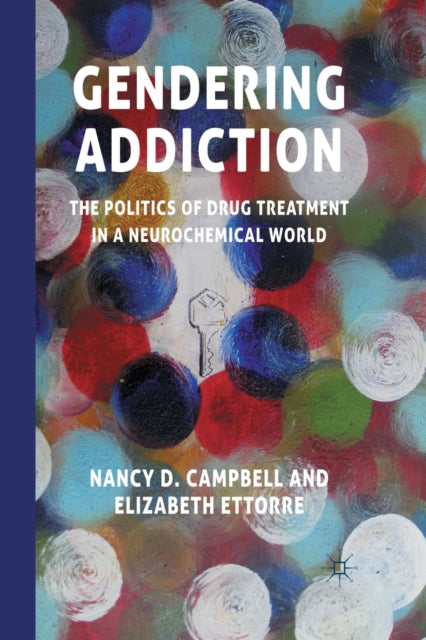 Book cover of: Gendering Addiction. By: N. Campbell