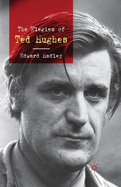 Book cover of: Elegies of Ted Hughes. By: E. Hadley
