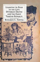 Book cover of: Learning to Read in the Late Ottoman Empire and the Early Turkish Republic. By: B. Fortna