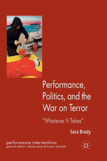 Book cover of: Performance, Politics, and the War on Terror. By: Sara Brady