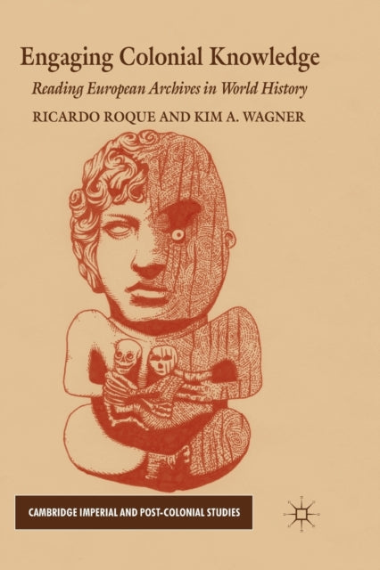 Book cover of: Engaging Colonial Knowledge. By: R. Roque