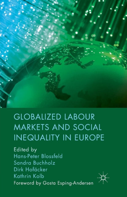 Book cover of: Globalized Labour Markets and Social Inequality in Europe. By: H. Blossfeld