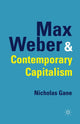 Book cover of: Max Weber and Contemporary Capitalism. By: N. Gane