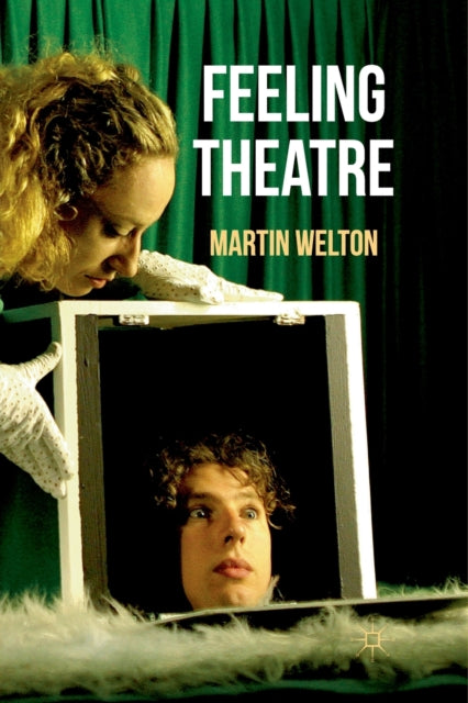 Book cover of: Feeling Theatre. By: Martin Welton