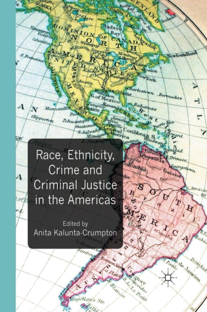 Book cover of: Race, Ethnicity, Crime and Criminal Justice in the Americas. By: A. Kalunta-Crumpton