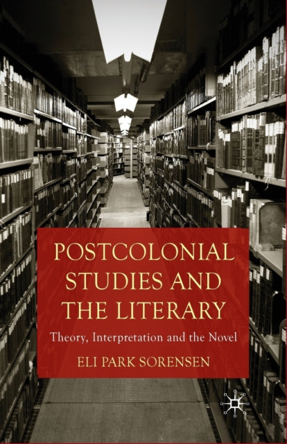 Book cover of: Postcolonial Studies and the Literary. By: E. Sorensen