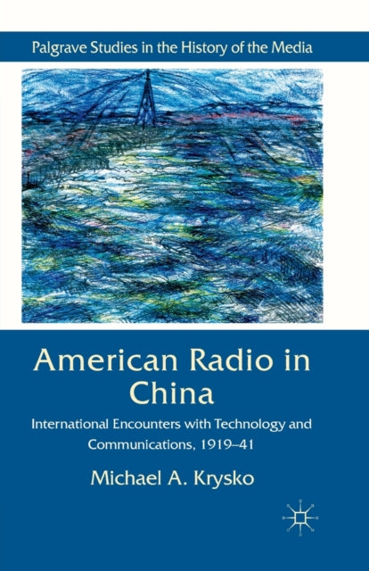 Book cover of: American Radio in China. By: Michael A. Krysko