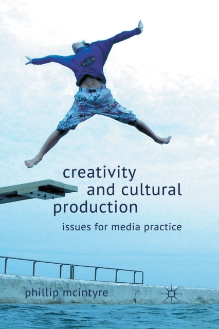 Book cover of: Creativity and Cultural Production. By: P. McIntyre