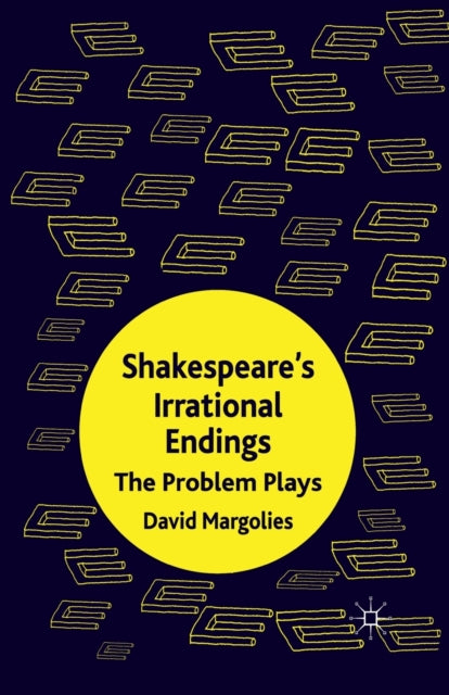 Book cover of: Shakespeare's Irrational Endings. By: D. Margolies