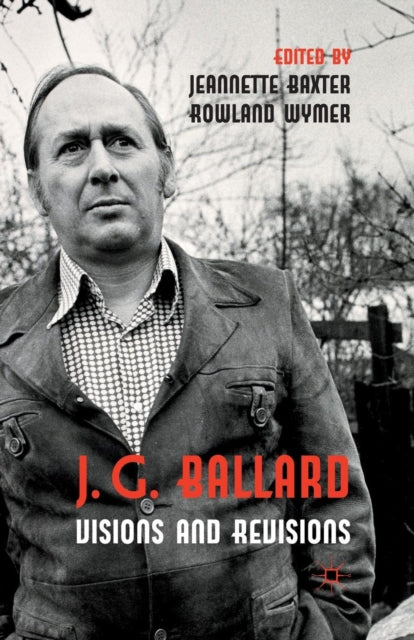 Book cover of: J. G. Ballard: Visions and Revisions. By: J. Baxter