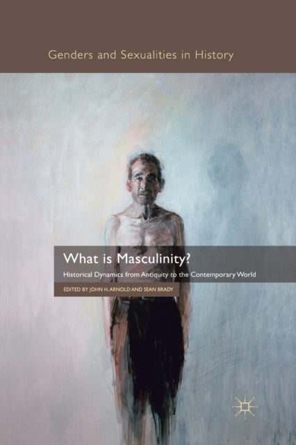 Book cover of: What is Masculinity?. By: J. Arnold