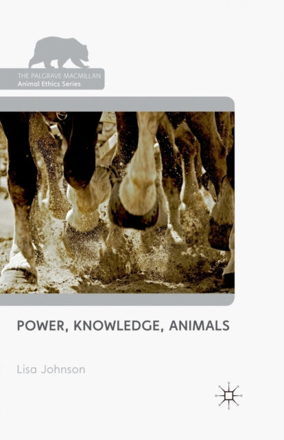 Book cover of: Power, Knowledge, Animals. By: Johnson, L.