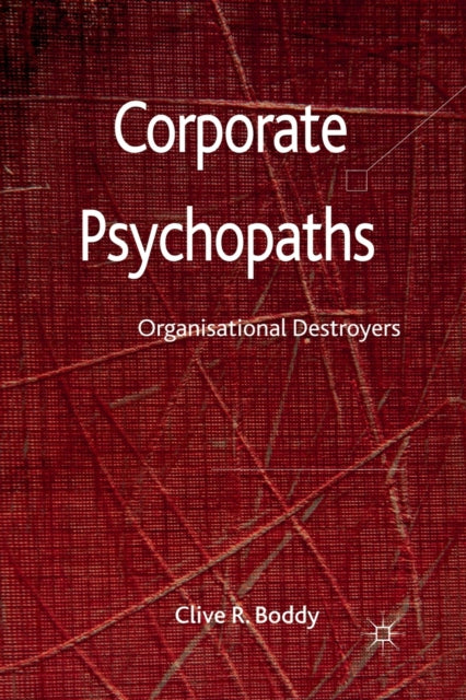 Book cover of: Corporate Psychopaths. By: C. Boddy