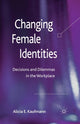 Book cover of: Changing Female Identities. By: A. Kaufmann