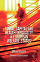 Book cover of: Social Capital and Health Inequality in European Welfare States. By: M. Rostila