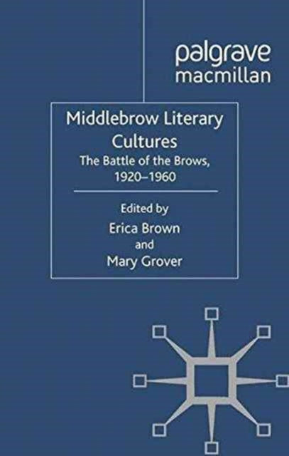 Book cover of: Middlebrow Literary Cultures. By: E. Brown